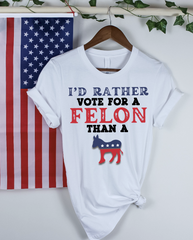 i'd rather vote for a felon than a Jackass Shirt Trump 2024 shirt Unisex Republican shirt, MAGA Politc shirt Political Graphic tee, Trump Train shirt, Election 2024 T Shirt, Trump always