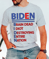 Biden Name Braindead Idiot Destroying Entire Nation Anti Biden shirt