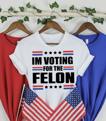 i'm voting for the Felon shirt Trump 2024
