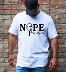 Nope not Again Biden SHIRT UNISEX Anti Biden