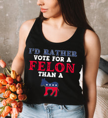 i'd rather vote for a felon than a Jackass Shirt Trump 2024 shirt Unisex Republican shirt, MAGA Politc shirt Political Graphic tee, Trump Train shirt, Election 2024 T Shirt, Trump always