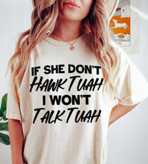 if she doesn't Hawk Tuah i don't want to tawk tuah, Hawk Tuah Spit On That Thang 2024 Shirt Hawk Tuah 24 Funny Trendy Viral Tshirt Viral Funny Shirt Hawk Tuah Girl  Funny TikTok Shirt Hawk Tuah TikTok Tshirt
