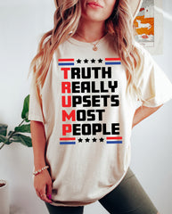 Truth Upset most Poeple Shirt Trump 2024 shirt Unisex Republican shirt Trump Shirt, MAGA Politc shirt Political Graphic tee, Trump Train shirt, Election 2024 T Shirt, Trump always