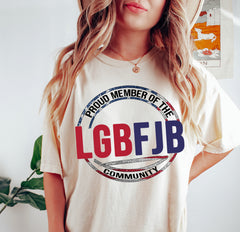 LGBFJB SHIRT , Proud member of the LGBFJB Community, Fuck Biden shirt trump 2024 shirt maga shirt trump supporters shirt, anti biden shirt, Maga Trump Supporters