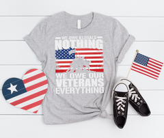 WE OWE ILLEGALS NOTHING WE OWE OUR VETERANS EVERYTHING Shirt