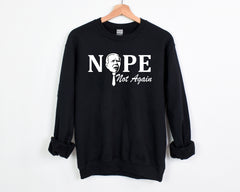 Nope not Again Biden SHIRT UNISEX Anti Biden