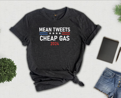Mean Tweets and Cheap Gas 2024 Shirt, Pro Trump 2024 Tee, Republican Shirt, Anti Biden Shirt, Trump Shirt, Republican Gift, Patriotic Shirt Funny Politc shirt Political Graphic tee, Trump Train shirt