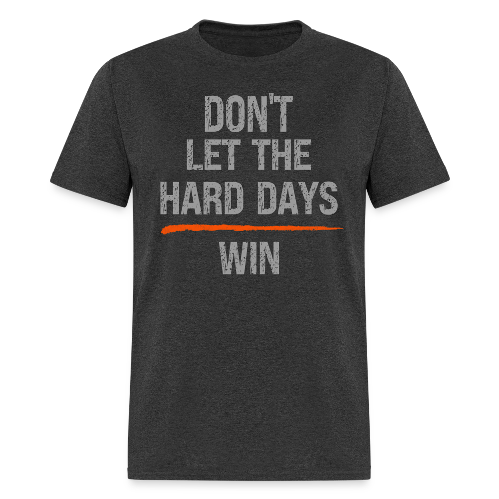 DON'T LET HARD DAYS WIN T-SHIRT Veteran Mental health matters Shirt - heather black