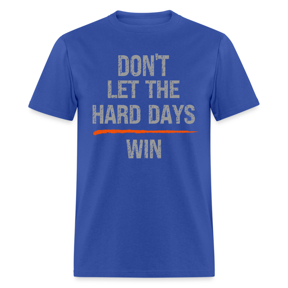 DON'T LET HARD DAYS WIN T-SHIRT Veteran Mental health matters Shirt - royal blue