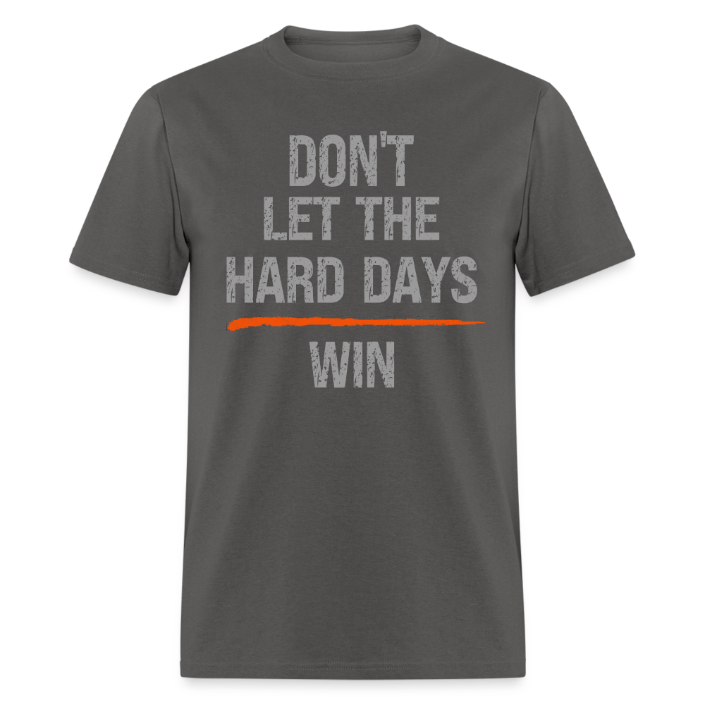 DON'T LET HARD DAYS WIN T-SHIRT Veteran Mental health matters Shirt - charcoal
