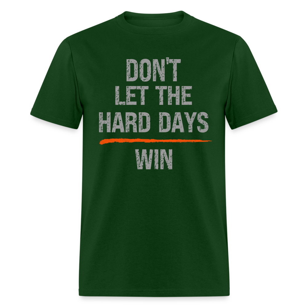 DON'T LET HARD DAYS WIN T-SHIRT Veteran Mental health matters Shirt - forest green