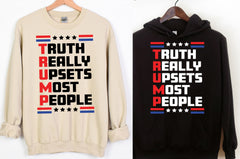 Truth Upset most Poeple Shirt Trump 2024 shirt Unisex Republican shirt Trump Shirt, MAGA Politc shirt Political Graphic tee, Trump Train shirt, Election 2024 T Shirt, Trump always